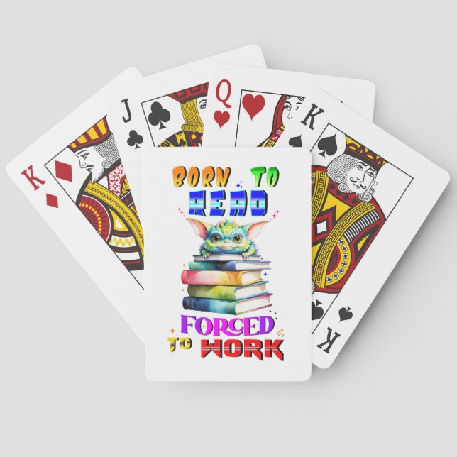 Born To Read Forced To Work Playing Cards (Back)