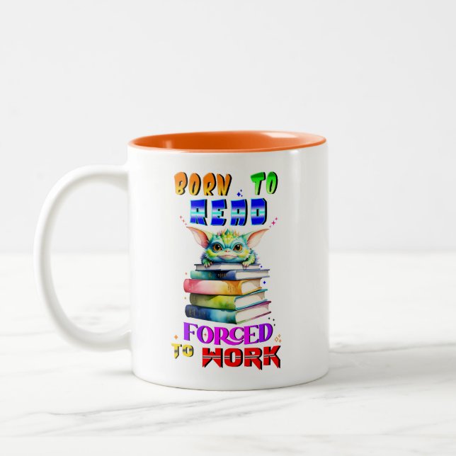 Born To Read Forced To Work Two-Tone Coffee Mug (Left)