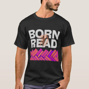 Born To Read T-Shirt