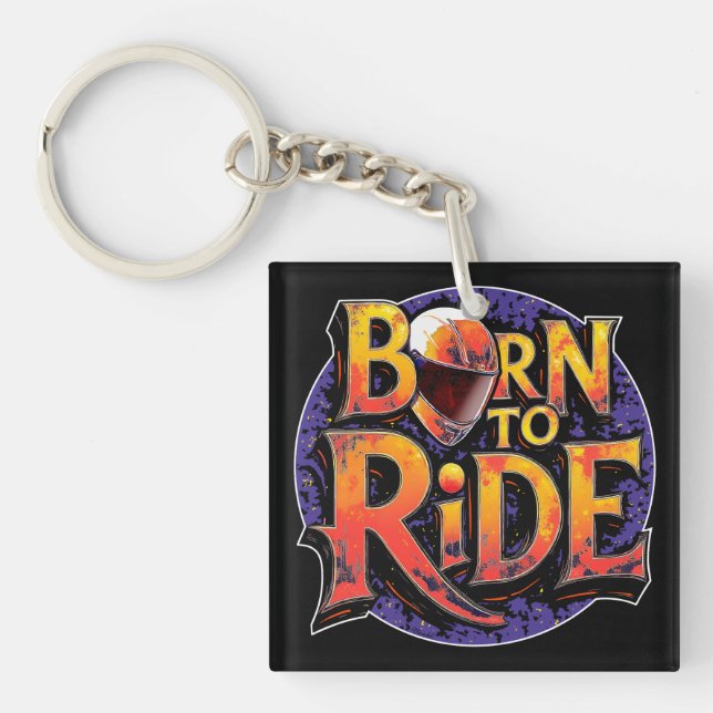 Born to Ride Acrylic Keychain (Front)