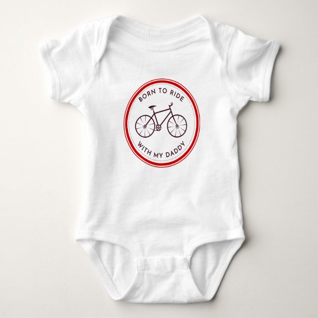Born To Ride Bicycle With My Daddy Baby Bodysuit (Front)