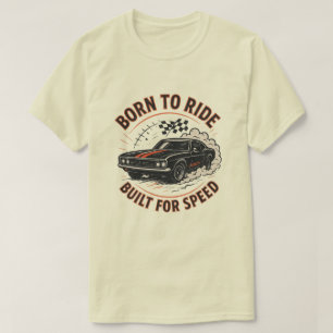 Born to Ride, Built for Speed – Muscle Car T-Shirt