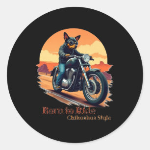 Born to Ride Chihuahua Motorcycle Art Print Classic Round Sticker