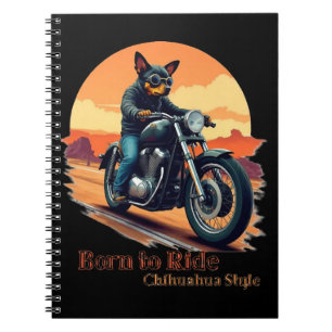 Born to Ride Chihuahua Motorcycle Art Print Notebook