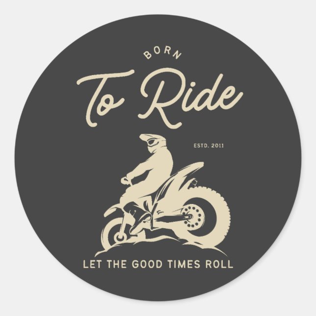 Born To Ride - ESTD 2011 Classic Round Sticker (Front)