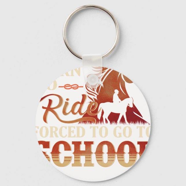 Born To Ride - Forced To Go To School Key Ring (Front)