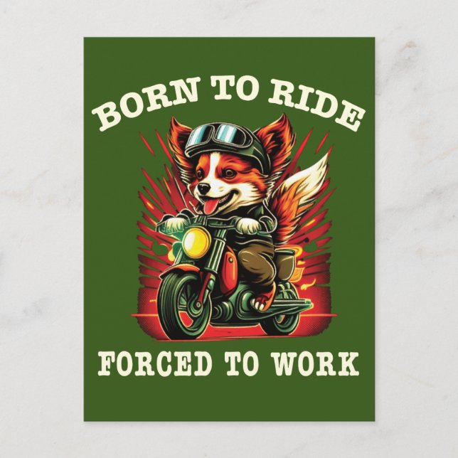 Born to ride Forced to work  Postcard (Front)