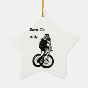 Born to ride Gift christmas present Ceramic Ornament
