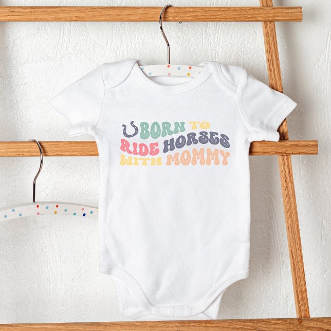 Born To Ride Horses With Mummy Fun Equestrian Baby Bodysuit (Creator Uploaded)
