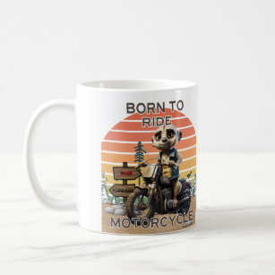 Born to Ride Motorcycle - Meerkat Coffee Mug