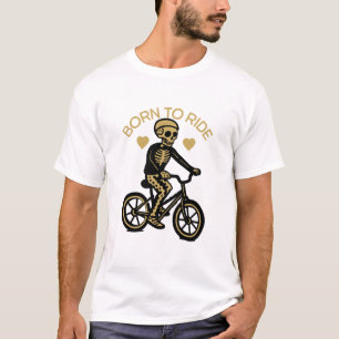 Born to ride T-Shirt