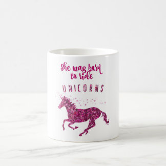 Born to ride Unicorns! Coffee Mug