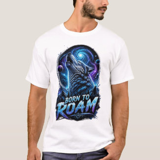 born to roam T-Shirt