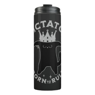 Born To Rule Funny Cat Design Thermal Tumbler