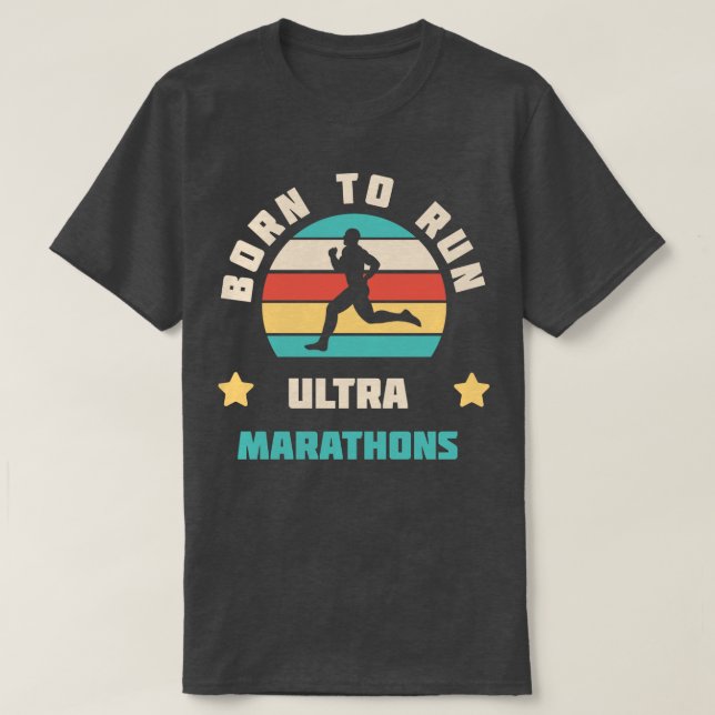 Born To Run Ultra Marathons  Running Gift Idea Run T-Shirt (Design Front)