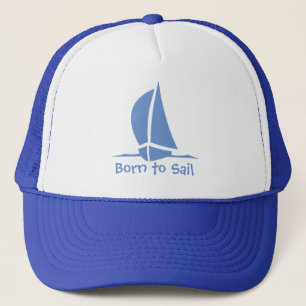 Born to Sail. A hat for the sailor.