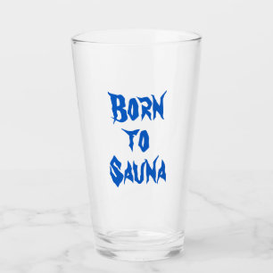 Born to Sauna Finnish Glass Tumbler