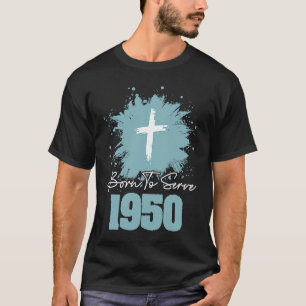 Born To Serve 1950 T-Shirt