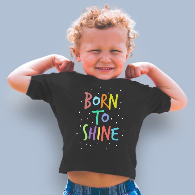 Born to Shine - Baby T-Shirt | DP7Art (born to shine | t shirt for boys | cute words  | black t shirt | best birthday t shirt for kids)