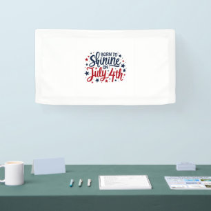 Born to Shine Banner – 4th of July Patriotic Text
