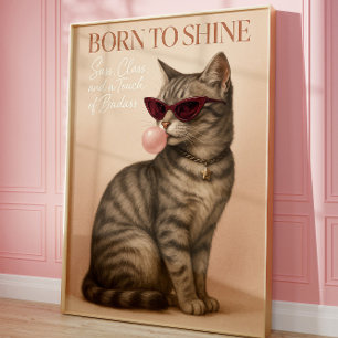 Born to Shine Cat Art Sassy Fashion Cat Wall  Poster