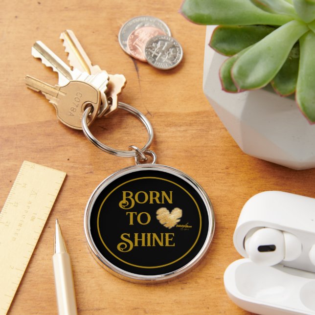 Born to Shine Keychain (Desk)