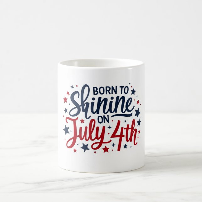 Born to Shine on July 4th Mug  (Center)