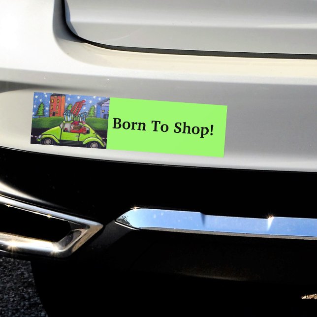 Born to Shop Car Gifts Bumper Sticker (Woman with gifts driving bright green car on green Born to Shop bumper sticker for your car.)