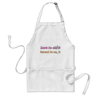 born to shop, forced to cook apron