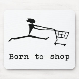 Born to shop mouse pad