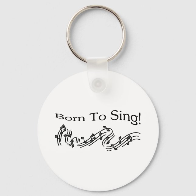 Born To Sing Key Ring (Front)
