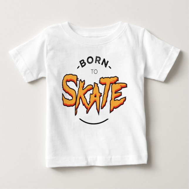 Born to skate baby T-Shirt (Front)