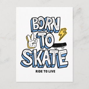 Born to Skate Ride to Live Postcard