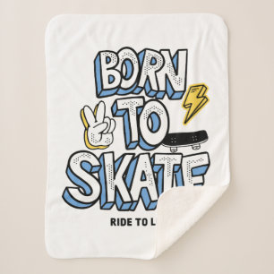 Born to Skate Ride to Live Sherpa Blanket