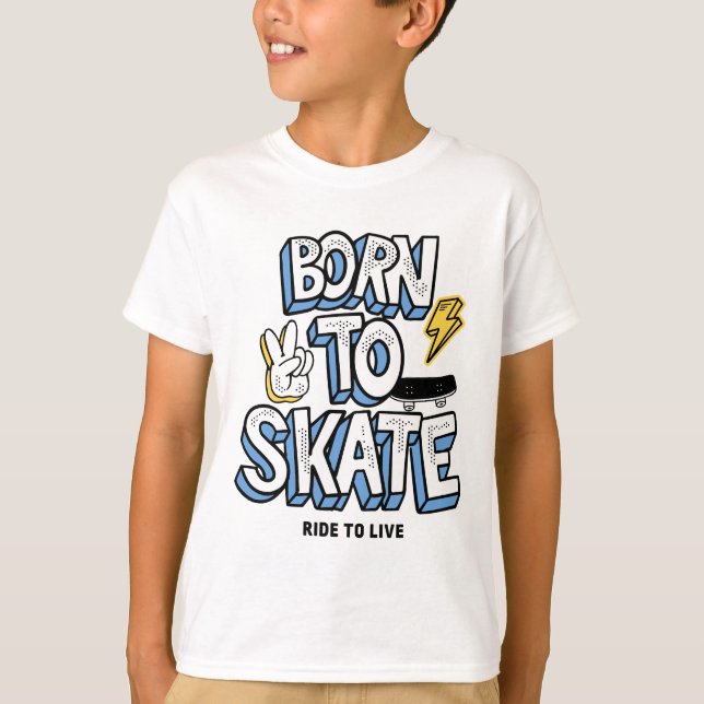 Born to Skate Ride to Live T-Shirt (Front)
