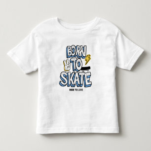 Born to Skate Ride to Live Toddler T-Shirt