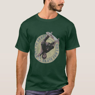 born to skate skate for life retro skateboarding T-Shirt