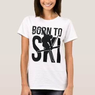 BORN TO SKI 04 FREESTYLE.png T-Shirt