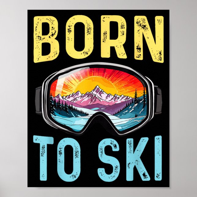Born to ski funny skiing goggles mountain winter poster (Front)