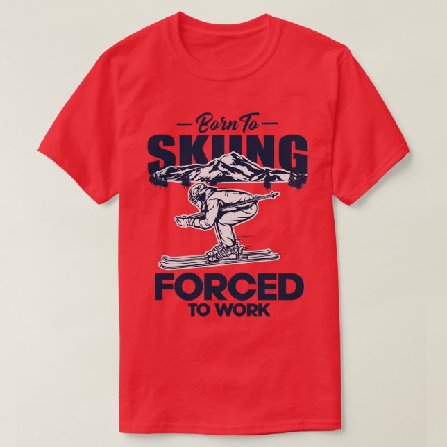 BORN TO SKIING T-Shirt (Design Front)