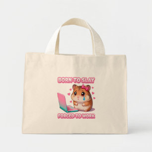Born To Slay Forced To Work Funny Hamster Meme Mini Tote Bag
