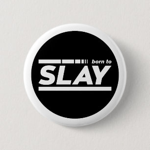 Born To Slay Typography 6 Cm Round Badge