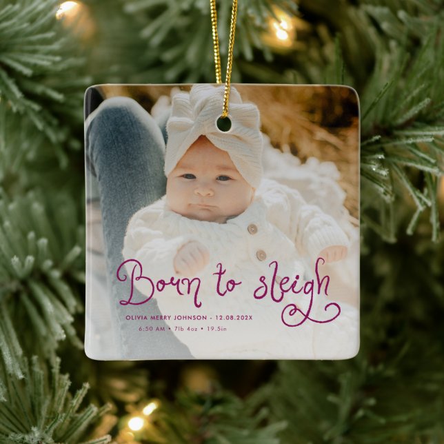 Born to Sleigh Baby Photo Birth Stats Christmas Ceramic Ornament (Tree)