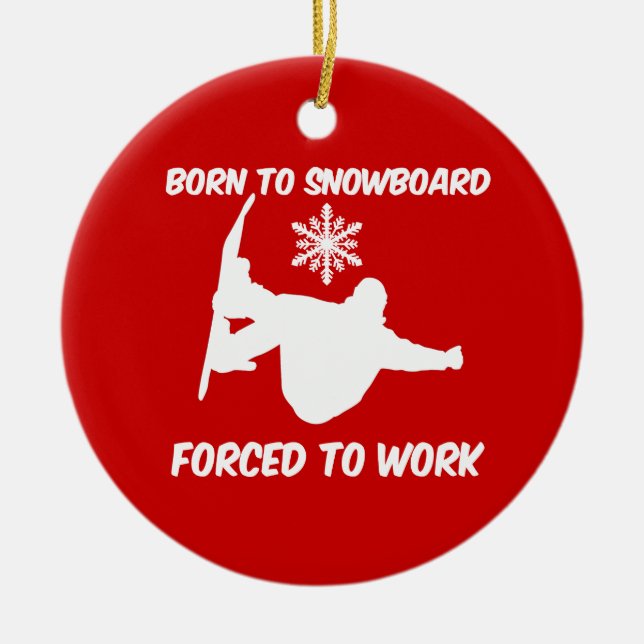 born to snowboard ceramic tree decoration (Front)