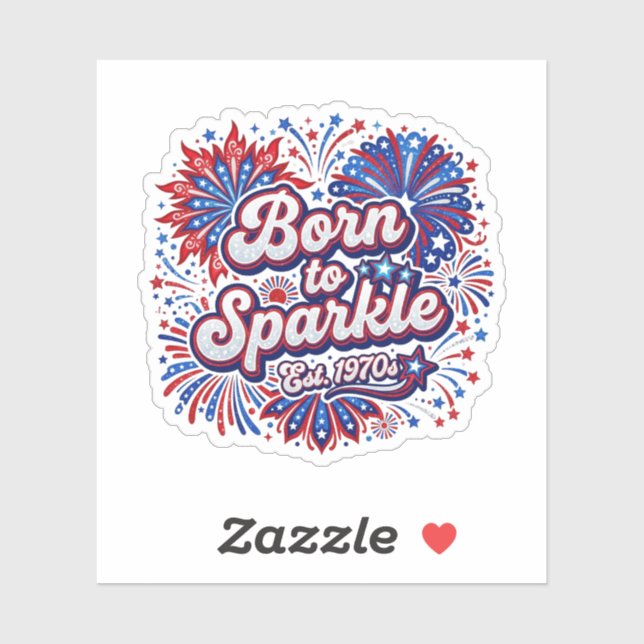 Born to Sparkle 4th of July Firework Patriotic  (Sheet)