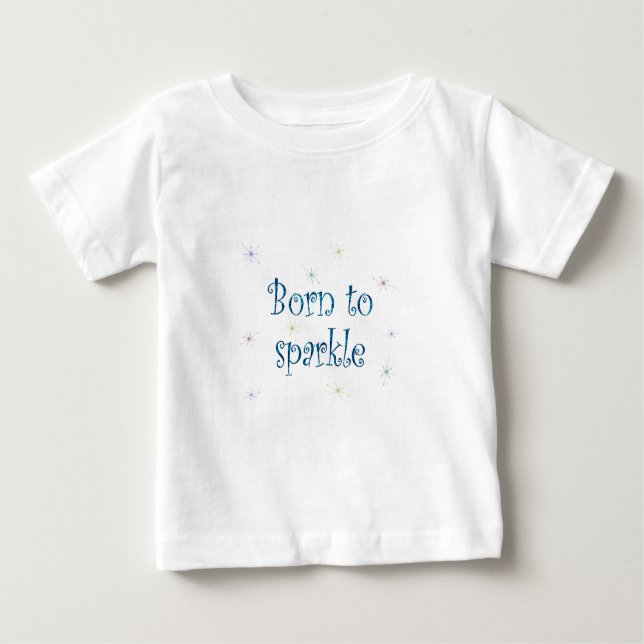 Born to Sparkle Baby T-Shirt (Front)