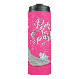 Born to Sparkle Cinderella Slipper Shoe Glitter Thermal Tumbler