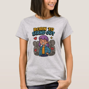 Born to Stand Out – Colourful Empowerment Graphic T-Shirt