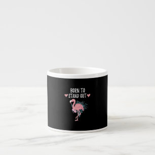 Born To Stand Out Cute Flamingo Lovers Awesome Espresso Cup