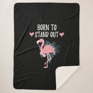 Born To Stand Out Cute Flamingo Lovers Awesome Sherpa Blanket